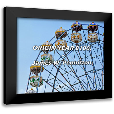 James W. Penniston Quote: ORIGIN YEAR 8100.