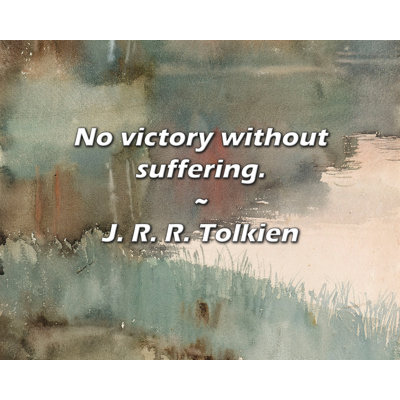 Artsy Quote "No victory without suffering." By J. R. R. Tolkien Gallery Wrapped Canvas