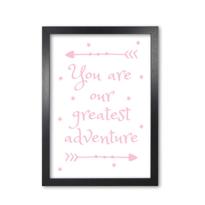 You Are Our Greatest Adventure - Print
