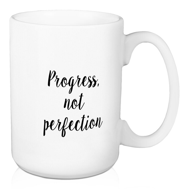 Ebern Designs Holzer Progress Not Perfection Coffee Mug | Wayfair