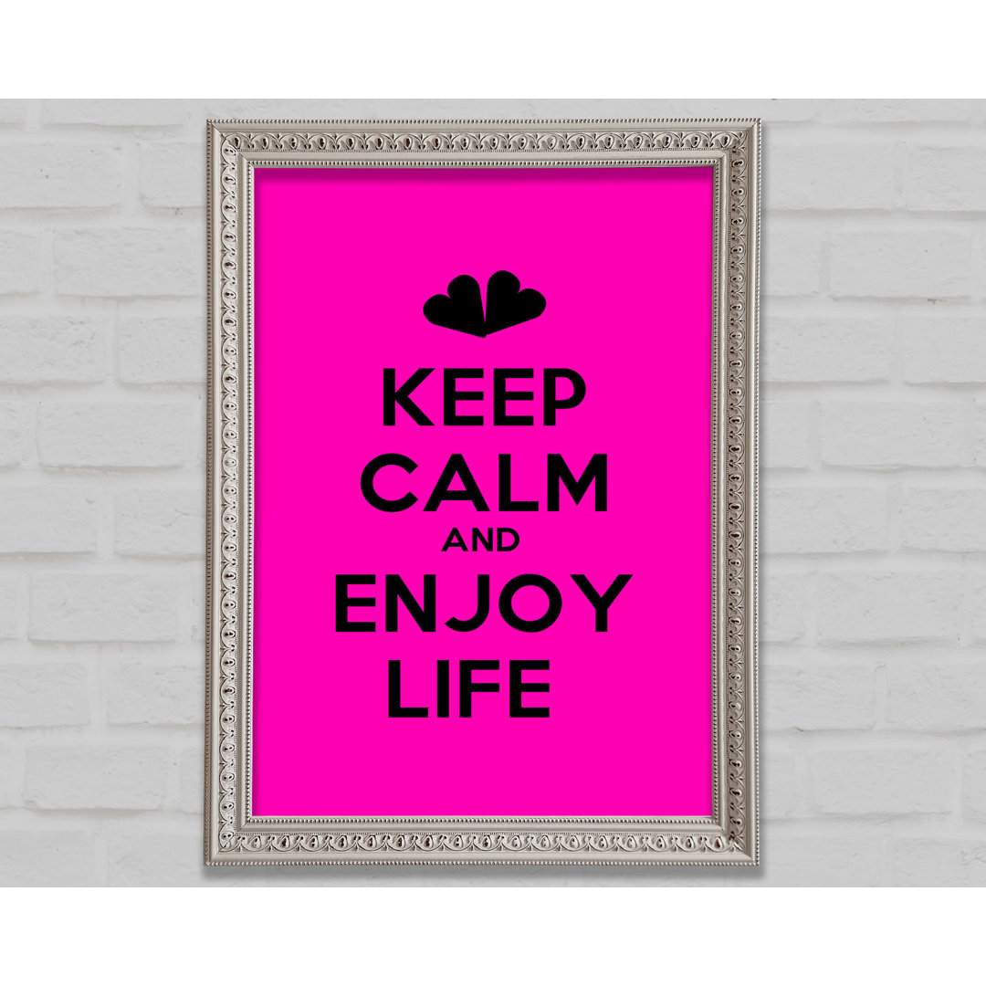 Keep Calm Enjoy Life - Einzelne Bilderrahmen Kunstdrucke