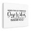 I Will Be With You Isaiah 43:2 - Wrapped Canvas Print-359847193