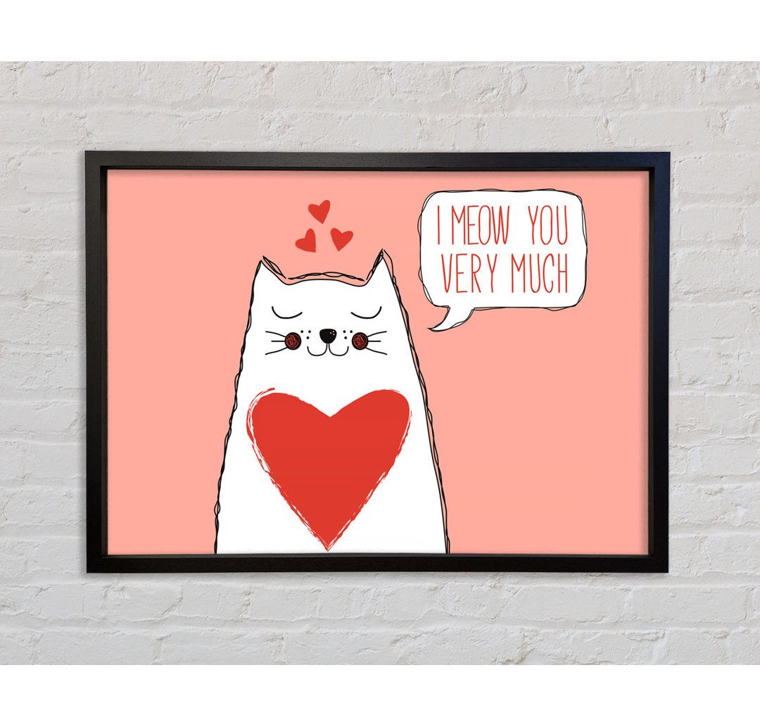 I Meow You Very Much - Einzelne Bilderrahmen Kunstdrucke auf Leinwand