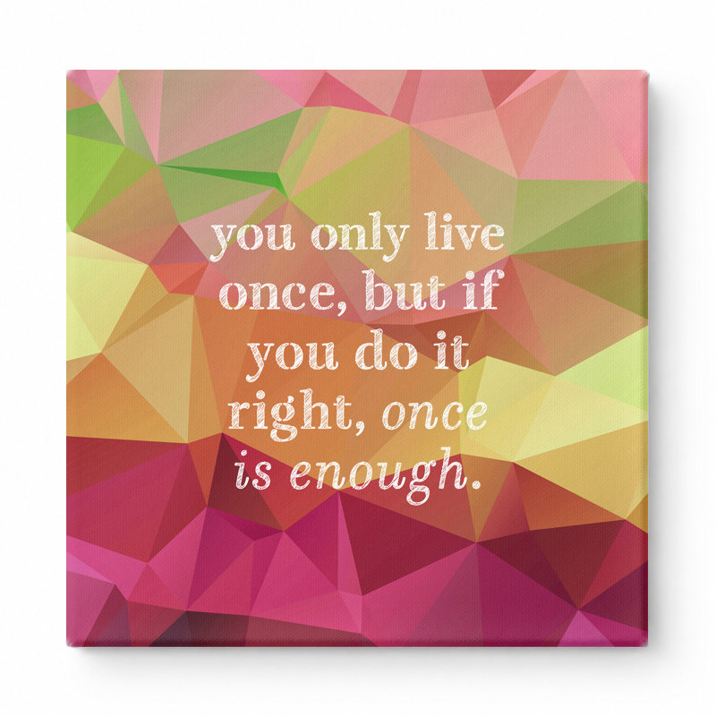 «You Only Live Once, but If You Do It Right, Once Is Enough» - Art mural aquarelle sur toile, H 12 po x l 12 po