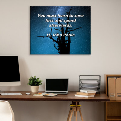 Trinx Gallery Wrapped Canvas By H. John Poole: "You must learn to save first and spend afterw