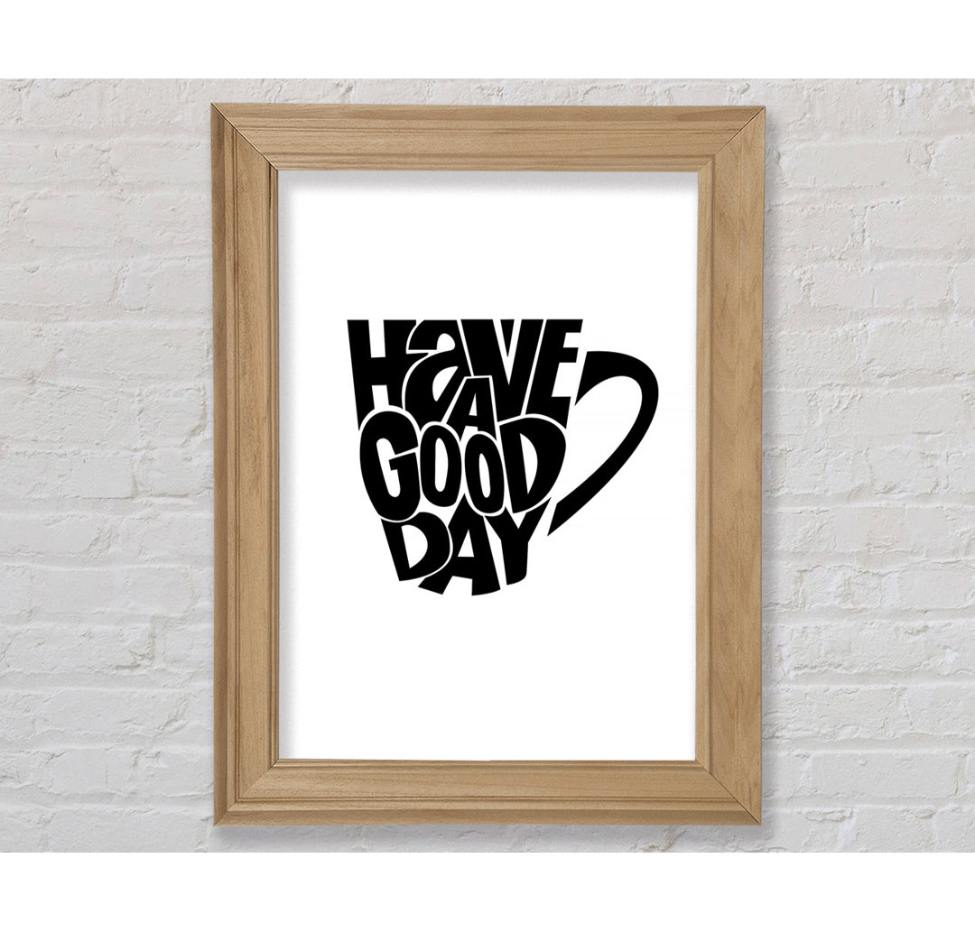 Have A Good Day 2 - Single Picture Frame Typography