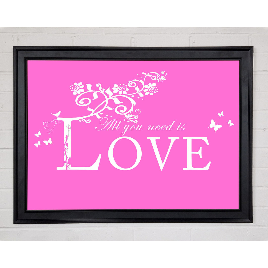 Musik Zitat All You Need Is Love Vivid Pink Gerahmter Druck 10609