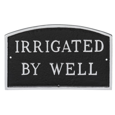 Irrigated by Well Statement Garden Plaque