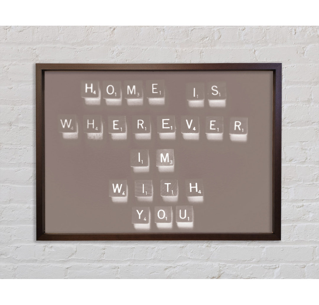 Love Quote Home Is Wherever Im With You Beige - Single Picture Frame Typography on Canvas