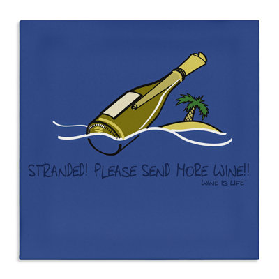 Art mural sur toile «Stranded Envoyez plus de vin» par WIL