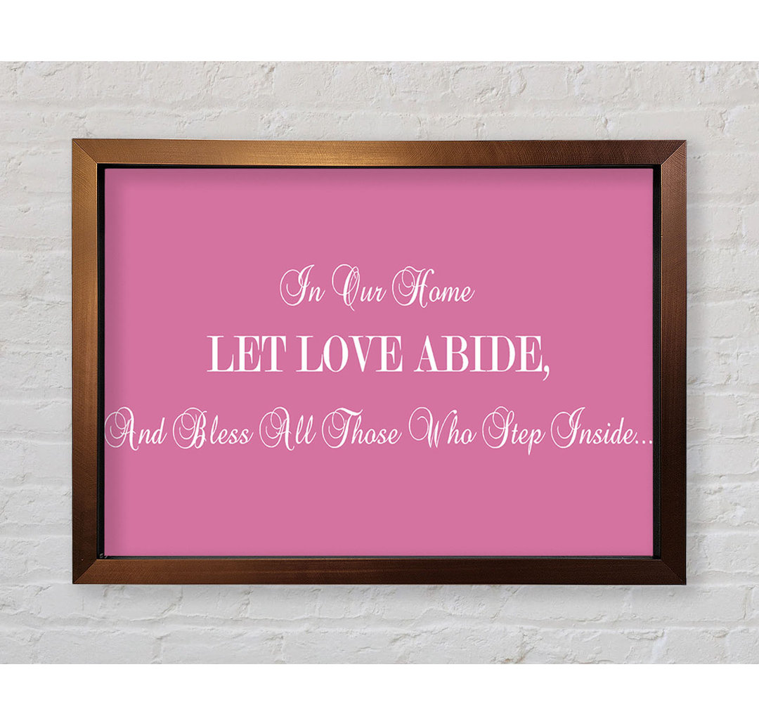 Macdoel Love Quote In Our Home Let Love Abide Pink Framed Print Wall Art