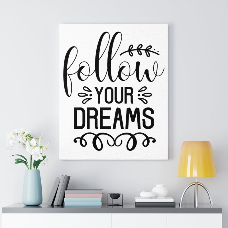 Follow Your Dreams - Wrapped Canvas Print