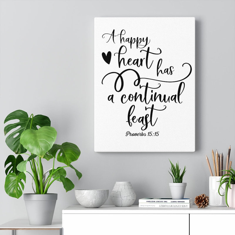Happy Heart Proverbs 15:15 - Wrapped Canvas Print, 41cm H x 30cm W