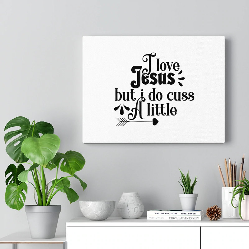 I Love Jesus but I Do Cuss a Little 1 Piece Wrapped Canvas Wall Art, 28cm H x 36cm W
