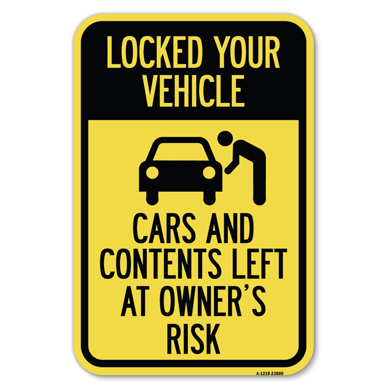 Lock Your Vehicle - Cars And Contents Left At Owner's Risk/23880, 12" H x 18" W x 1" D