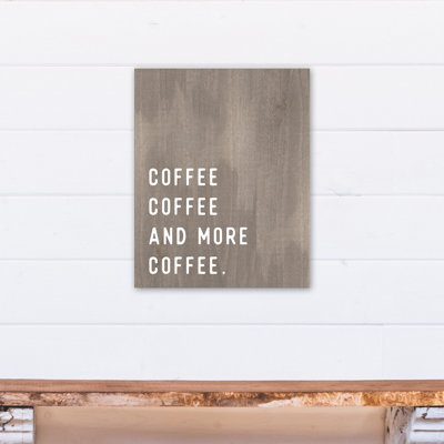 " Wood Coffee Coffee And More Coffee "