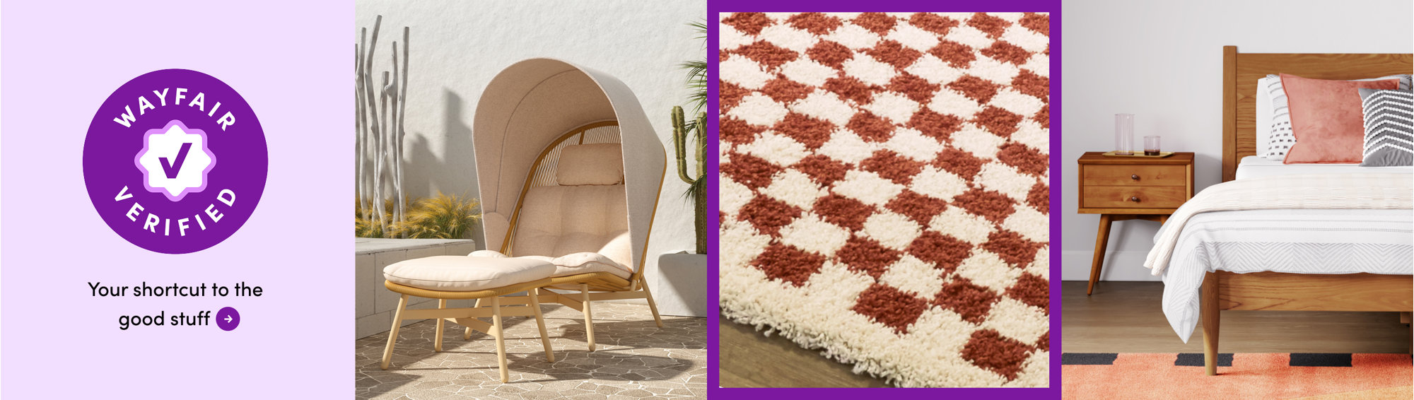 Introducing Wayfair Verified. Your shortcut to the good stuff