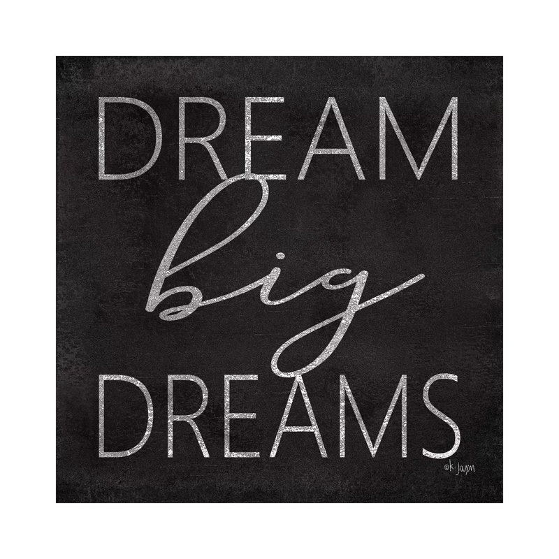 Dream Big Dreams by Jaxn Blvd. - Print on Canvas, 66.04cm H x 66.04cm W x 3.81cm D, Wrapped Canvas
