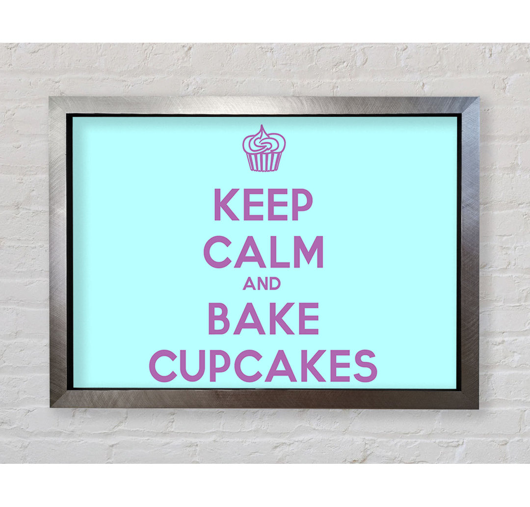 Gerahmtes Poster Küche Zitat Keep Calm Bake Cupcakes