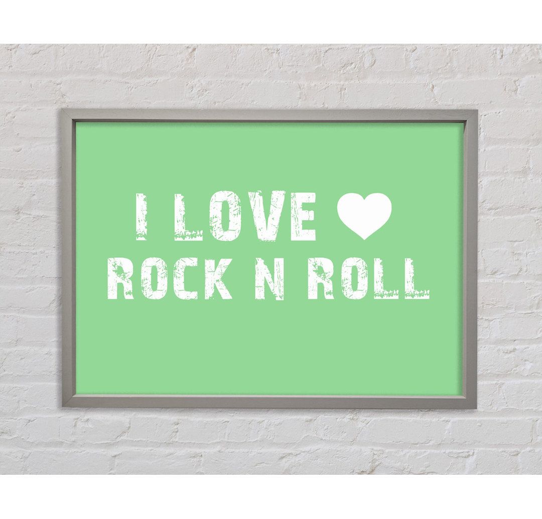 I Love Rock N Roll Green - Einzelner Bilderrahmen Typografie auf Leinwand