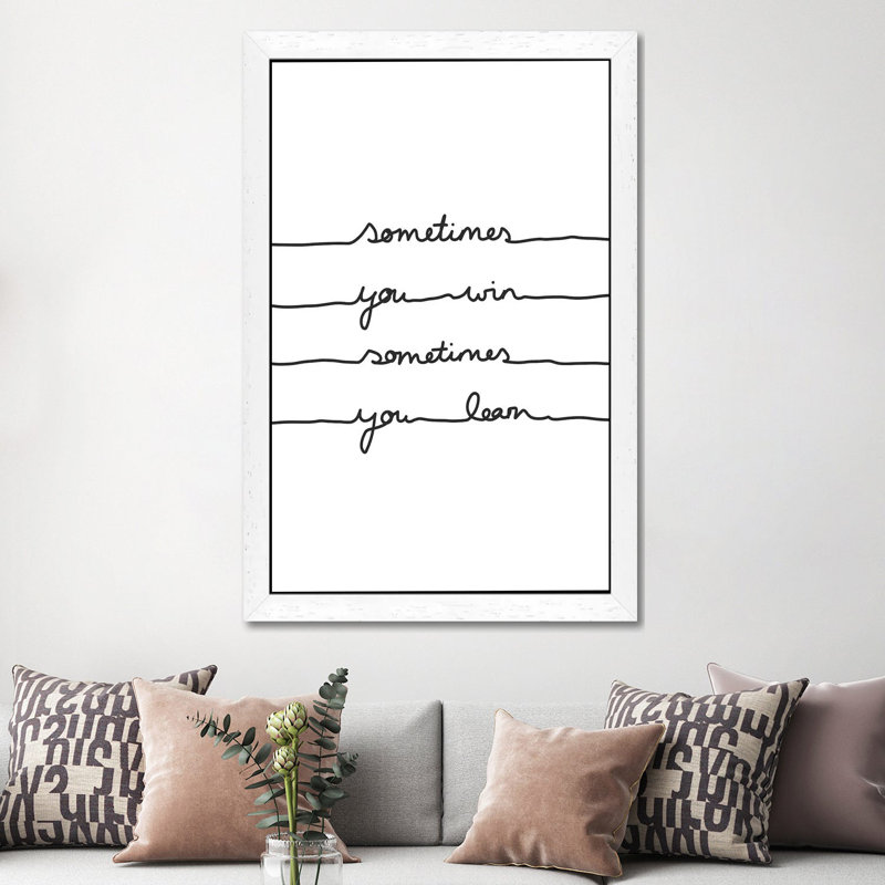 Sometimes You Win Sometimes You Learn by Mareike Böhmer - Floater Frame Print on Canvas, White, 101.6 cm H x 66.04 cm W