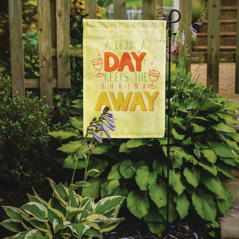 A Drink A Day Double Sided 15'' H x 11'' W Polyester Garden Flag