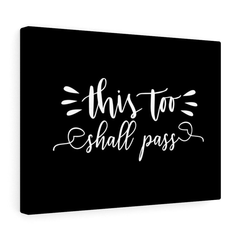 This Too Shall Pass - Wrapped Canvas Print, 28cm H x 36cm W