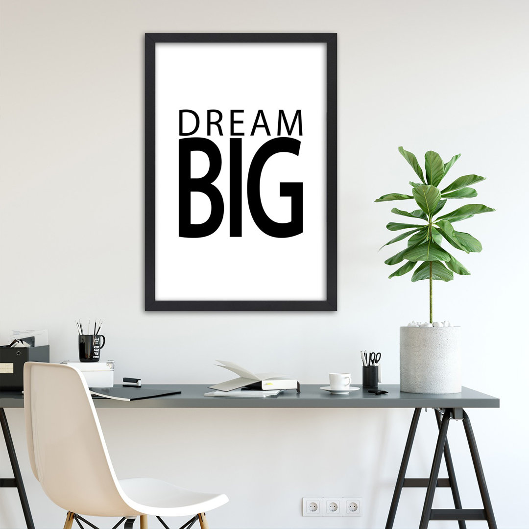 Gerahmtes Poster Have Big Dreams