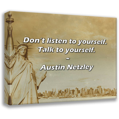 Austin Netzley Citation: Ne vous écoutez pas. Parlez à vous-même.