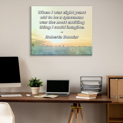 Toile tendue de la galerie ArtsyQuotes par Roberta Bondar: «Quand j'avais huit ans, être un astronaute était la chose la plus excitante que je puisse imaginer.