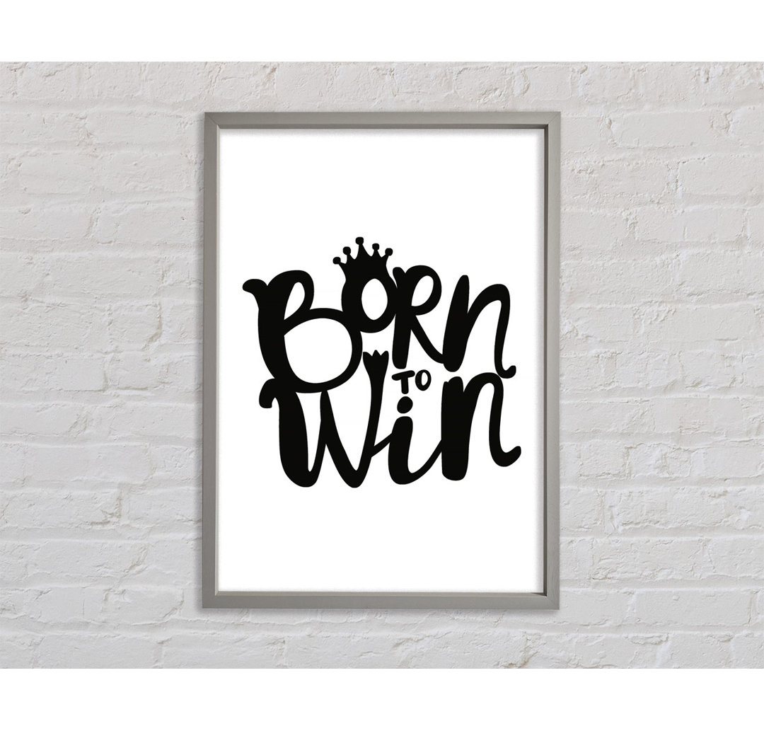 Born To Win - Drucken