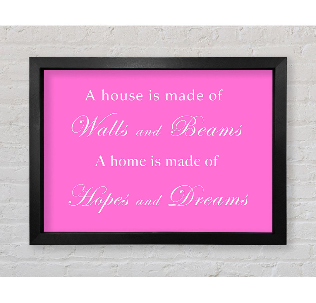 Gerahmtes Poster Home Quote Walls And Beams Hopes And Dreams Vivid