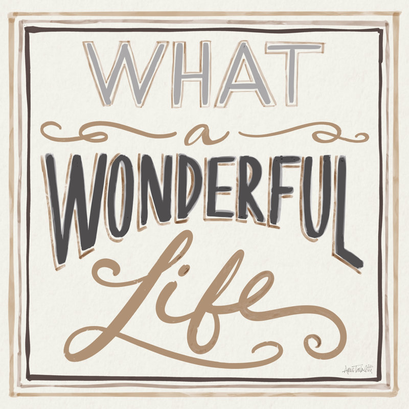 «Wonderful Life I Bold» par Anne Tavoletti - reproduction d'art sur toile tendue, Wrapped Canvas, Non, H 12 po x l 12 po