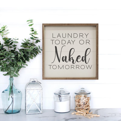 Laundry Today Or Naked Tomorrow White