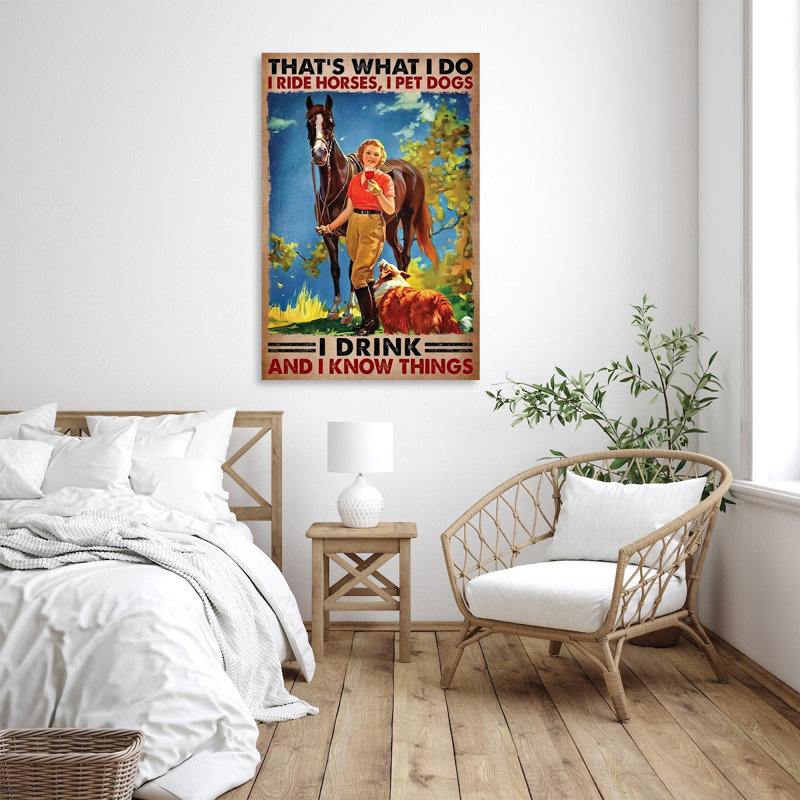 «I Ride Horses I Pet Dogs I Know Things», impression sur toile tendue, H 20 po x l 16 po x P 1,25 po