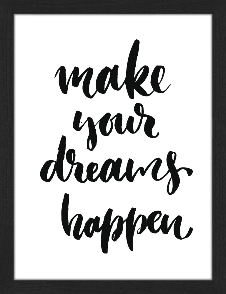 Gerahmtes Poster Make Your Dreams Happen