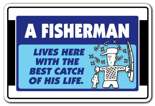 A Fisherman Lives Here with the Best Catch Decal