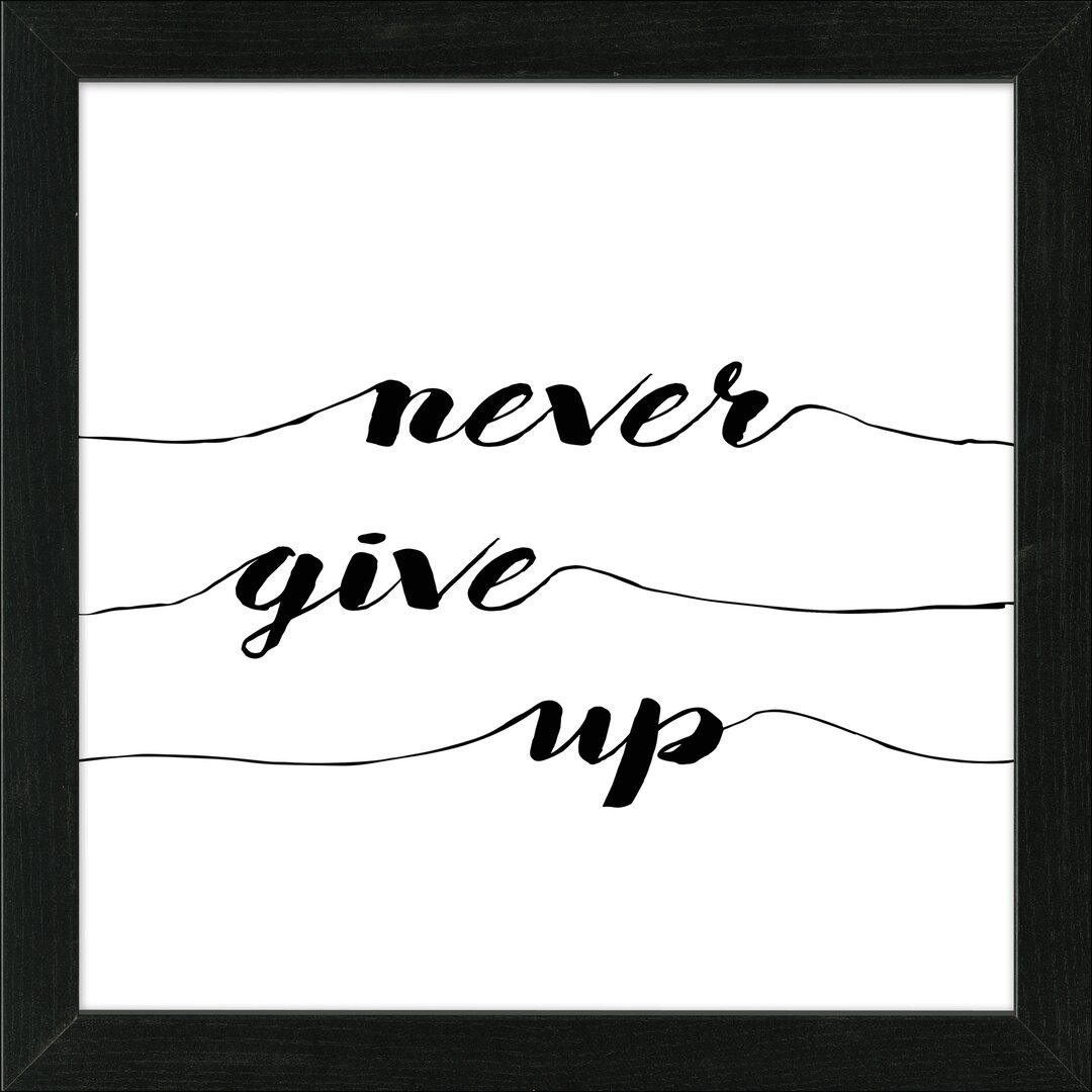 Gerahmtes Poster Never Give Up