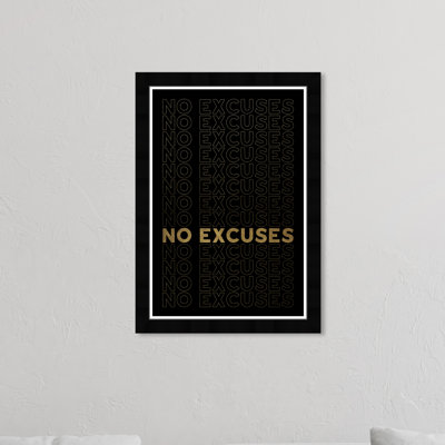 «No Excuses» par Hatcher et Ethan - Reproduction d'art textuel sur papier encadré