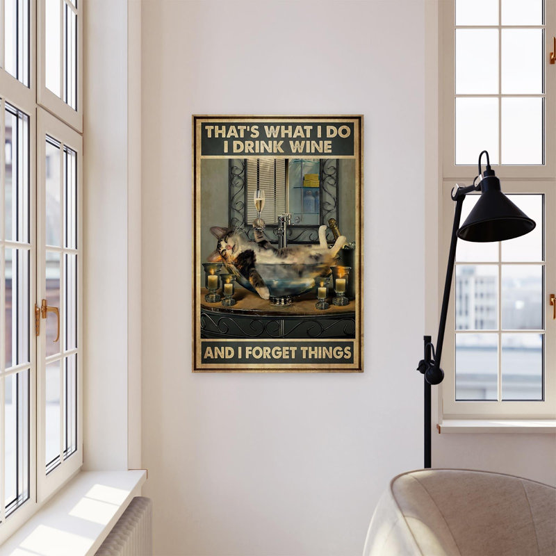 «I Drink Wine and I Forget Things», impression sur toile tendue, H 36 po x l 24 po x P 1,25 po