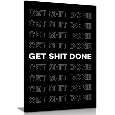 Inspirational Motivational Get Shit Done - Wrapped Canvas Print