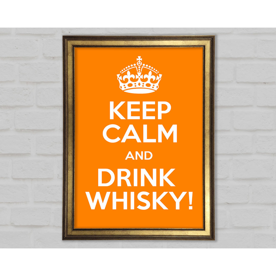 Küche Zitat Keep Calm Whisky Gerahmter Druck