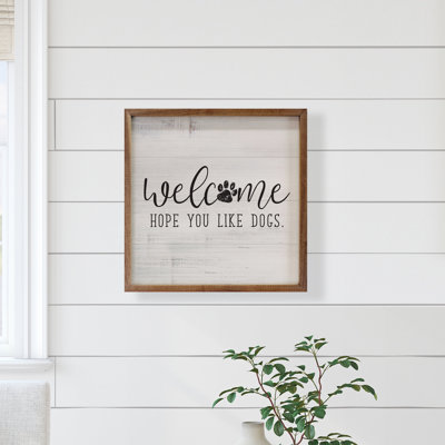 Welcome Hope You Like Dogs - blanc