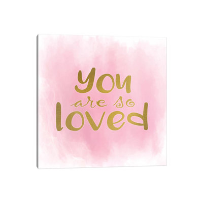 You Are So Loved Pink by Kimberly Allen - Print on Canvas