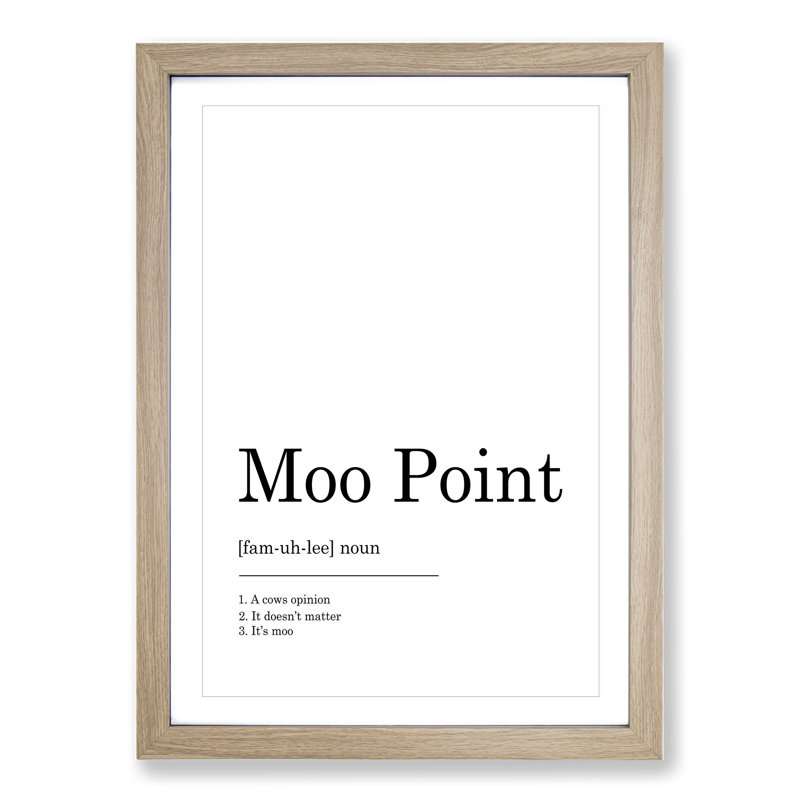 Moo Point - Picture Frame Typography, 36cm H x 27cm W x 2cm D, Oak Framed
