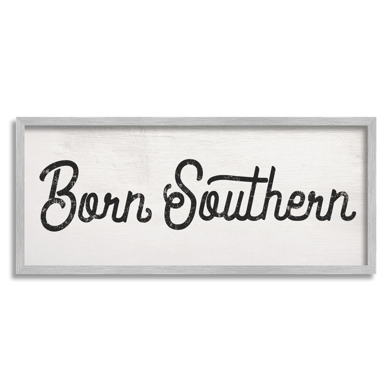 Traduction libre «Born Southern», Estampe numérique Farmhouse, H 13 po x l 30 po