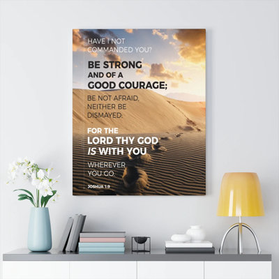 Good Courage Joshua1: 9 Desert Christian Home Decor Ready