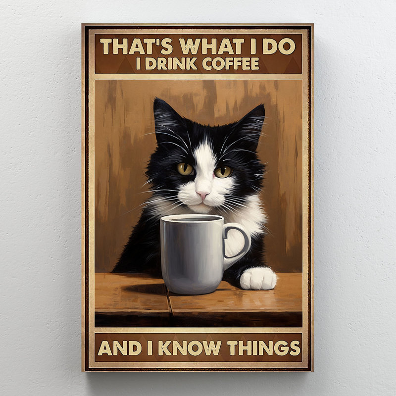 «Tuxedo Cat Drink Coffee and Know Things», art textuel sur toile tendue, H 20 po x l 16 po x P 1,25 po