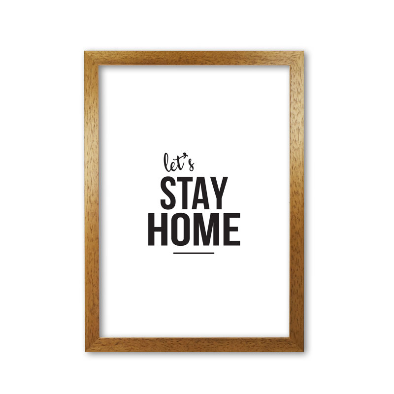 Let's Stay Home - Print, 30 cm H x 21 cm W x 5 cm D, Honey Oak Frame