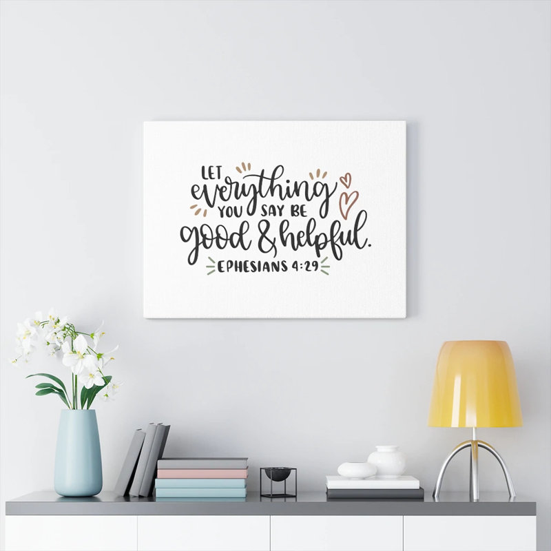 Be Good & Helpful Ephesians 4:29 - Wrapped Canvas Print, 30cm H x 41cm W